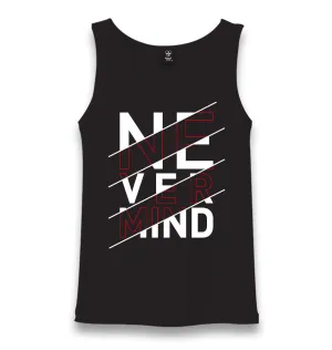 Never Mind Unisex Black Tank Top